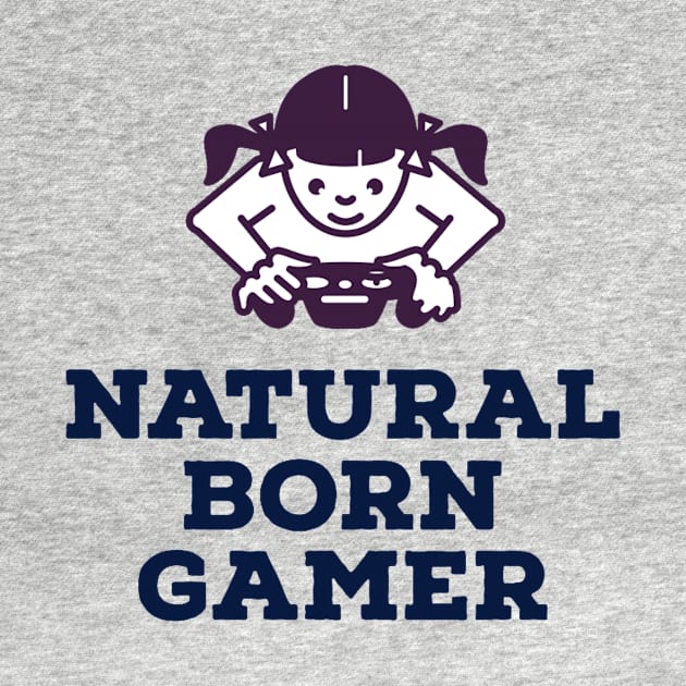 Natural born gamer by GAMINGQUOTES